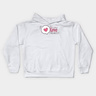 Let people love things!!!! Kids Hoodie